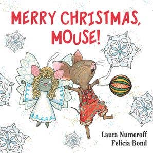 Merry Christmas, Mouse! : Laura Numeroff